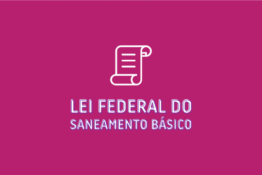 Lei Federal do Saneamento Básico