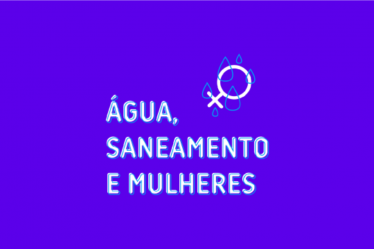 Água, Saneamento e Mulheres